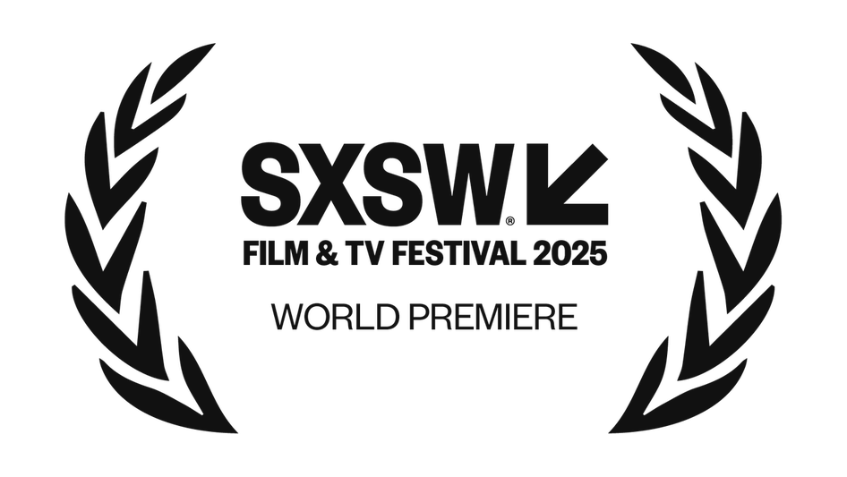 SXSW Film and TV Festival World Premiere 2025